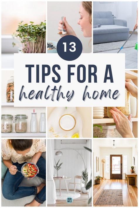 13 Tips On How To Keep a Healthy Home - Ironwild Fitness Detox Your Home, Home Detox, Plastic Free Living, Home Tips, Healthy Mom, Eat Fruit, Healthy Lifestyle Tips, Eco Friendly Living, Lifestyle Inspiration