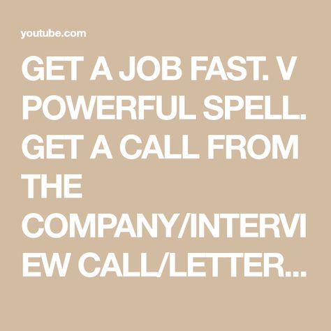 GET A JOB FAST. V POWERFUL SPELL. GET A CALL FROM THE COMPANY/INTERVIEW CALL/LETTER. WORKS FAST. - YouTube Spells To Help Someone Get A Job, Job Interview Spell, Job Spells That Work Fast, Spell For Job, Interview Spell, Get A Job Spell, Job Spell, Voodoo Hoodoo, Easy Spells