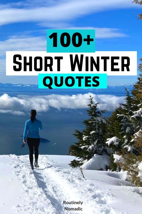 Woman walking on snowy trail with words 100+ Short Winter Quotes Snow Quotes Instagram Short, Cute Winter Quotes Short, Winter Cold Quotes, Funny Cold Weather Quotes, Short Winter Quotes, Cold Weather Aesthetic, Quotes About Winter, Winter Solstice Quotes, Solstice Quotes