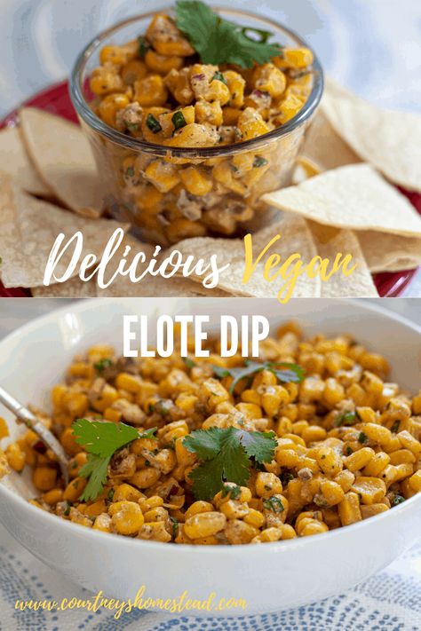 Vegan Elote Dip - Courtney's Homestead Elote Corn Dip, Vegan Elote, Elote Dip, Vegan Salad Dressing Recipes, Elote Corn, Elote Recipe, Vegan Apps, Vegan Appetizers Recipes, Vegan Appetizer