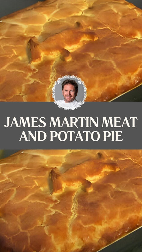 James Martin Meat And Potato Pie Victorian Meat Pie, Meat Potato Pie, Meat And Potato Pie Recipe, British Meat Pie Recipe, Meat And Potato Pie, Cheese And Onion Pie, Yorkshire Food, British Food Traditional, Savoury Pie