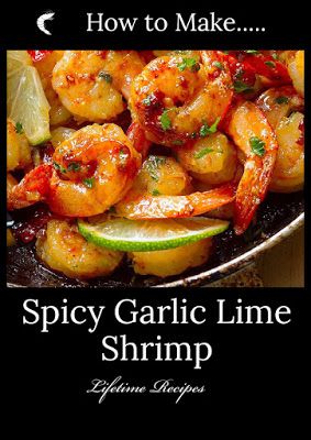 Lifetime Recipes: Spicy Garlic Lime Shrimp Garlic Lime Shrimp, Easy Spicy Shrimp Recipes, Spicy Garlic Shrimp With Lemon Orzo, Spicy Lime Shrimp, Spicy Garlic Lemon Butter Shrimp, Spicy Garlic Shrimp, Chili Lime Shrimp, Shrimp Marinade, Lime Shrimp