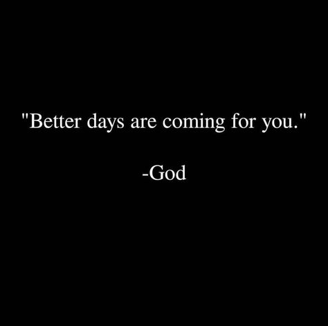 Business Quote, Bible Things, Better Days Are Coming, Verses Wallpaper, Joel Osteen, Encouraging Quotes, Better Days, Inspirational Prayers, God Quotes