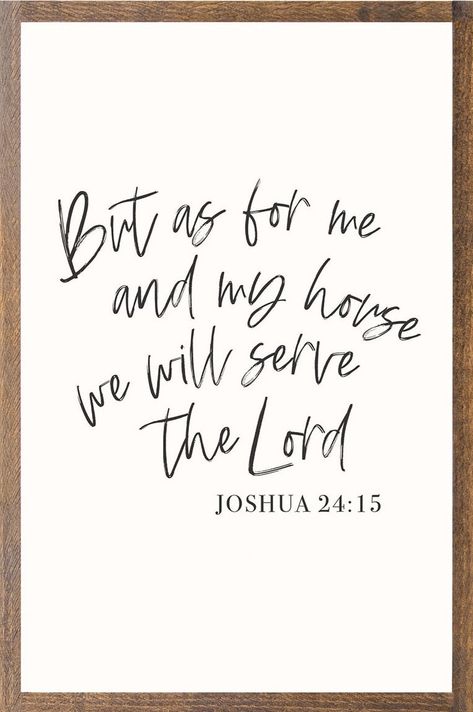 "But as for me and my house we will serve the Lord." Joshua 24:15 This is such a wonderful and classic statement to make to display in your home! Bible Verse For Family House, Christian Quotes Calligraphy, As For Me And My House We Serve The Lord, Biblical Calligraphy, Shekinah Core, Fall Bible Verses, Prayer Jar, Chiropractor Gifts, Christian Fall