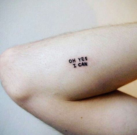 Words ‘oh yes I can’ inked on the right forearm in a small black font Lil Tattoos, Pinterest Tattoos, Feminist Tattoo, Rock Tattoo, Hawaiian Tattoo, Disney Tattoo, Diy Tattoo, Small Tattoo Designs, Art Tattoos