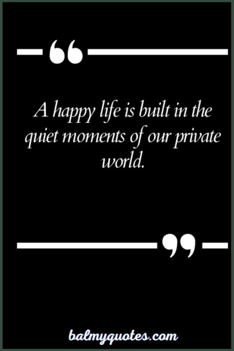 Discover a collection of heartfelt private life quotes that celebrate the beauty of privacy and the importance of keeping some moments just for ourselves. Quotes About Privacy Life, Live A Private Life Quotes, Life Celebration Quotes, Life Rules Quotes, Living A Private Life Quotes, Keep Your Life Private Quotes, Privacy Quotes Private Life, Being Private Quotes Life, Keeping Secrets Quotes