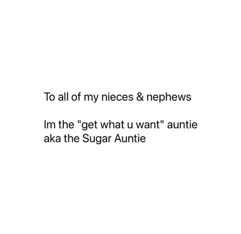 Proud Auntie Quotes, Auntie Aesthetic, Auntie Quotes, Cute Couple Text Messages, Brain Facts, Boss Quotes, Bio Quotes, Relatable Tweets, Insightful Quotes