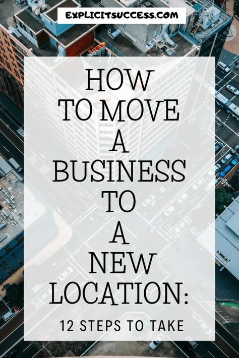 How To Move A Business To A New Location: 12 Steps To Take Cleaning Crew, Create A Timeline, Small Business Success, 12 Step, Current Location, 12 Steps, Business Career, Academic Success, New Location