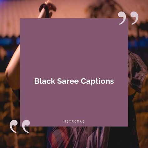 Looking for some saree quotes and captions for your Instagram posts? Check out our list of the best quotes and captions for your saree posts!