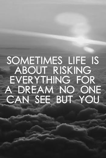 Sometimes life is about risking everything for a dream no one can see, but YOU! Life Quotes Love, Meditation Yoga, E Card, Life Coaching, Quotable Quotes, Beautiful Quotes, The Words, Great Quotes, Inspirational Words