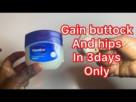 Gain butt and hips in 3 days with only three ingredients... - YouTube Vaseline Original, Vaseline Uses, Loose Belly, How To Get Bigger, Health Signs, Buttocks Workout, Diy Body Care, Unwanted Hair Removal, Three Ingredient