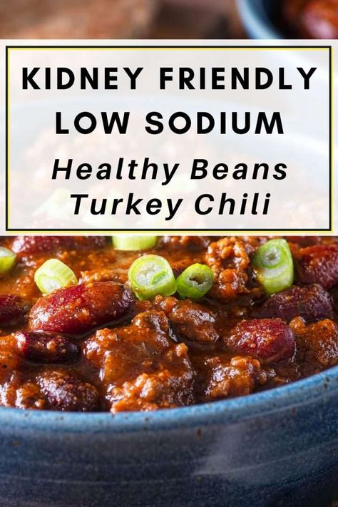 Kidney Friendly Low Sodium Healthy Beans Turkey Chili Recipes With Kidney Beans Healthy, Low Sodium Chili Recipe, Low Sodium Chili, High Blood Pressure Diet Meals, Healthy Turkey Chili, Low Sodium Recipes Heart, Low Sodium Soup, Kidney Friendly Recipes Renal Diet, Kidney Diet Recipes