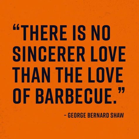 No sincerer love... Bbq Humor, Bbq Quotes, Bbq Signs, Calm Quotes, Cook Off, Food Quotes, Pure Love, Art Quote, Funny Phrases