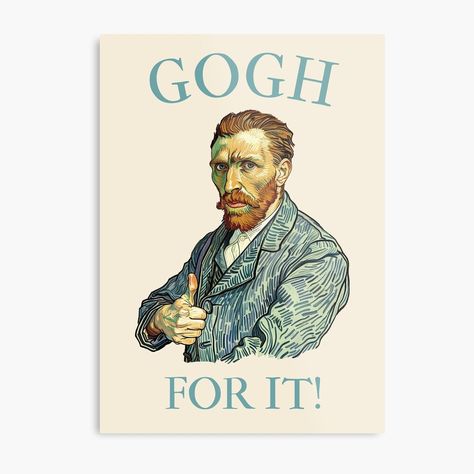 Get my art printed on awesome products. Support me at Redbubble #RBandME: https://www.redbubble.com/i/metal-print/Gogh-for-it-Funny-Van-Gogh-Joke-by-Beltschazar/163262912.0JXQP?asc=u Funny Van Gogh, It Funny, A Metal, Van Gogh, Metal Prints, My Art, Awesome Products, Art Prints, Van