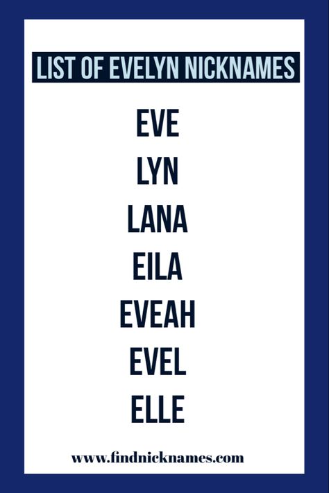 Evelyn is a popular baby girl name so we have explored good Nicknames for Evelyn in our article Nicknames For Ashley, Evelyn Name, Cute Nicknames For Daughter, Evelyn Evelyn, Evelyn Meaning, Nicknames For Olivia, Popular Baby Girl Names, Nicknames For Girls, Good Nicknames