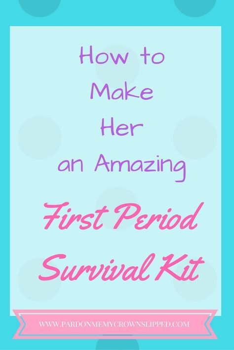 First Period Survival Kit |Teens| Tweens | 1st Period Kit Daughters, Period Survival Kit, High School College Prep, Period Starter Kit, Period Party, First Period Kits, Test Tips, Period Tips