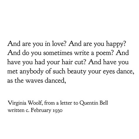 Virginia Woolf Letter, Virginia Wolf Poetry, Virginia Woolf Poems, Virginia Wolf Quotes, Virgina Woolf, Fav Poetry, Virginia Woolf Quotes, Virginia Wolf, Long Love Quotes