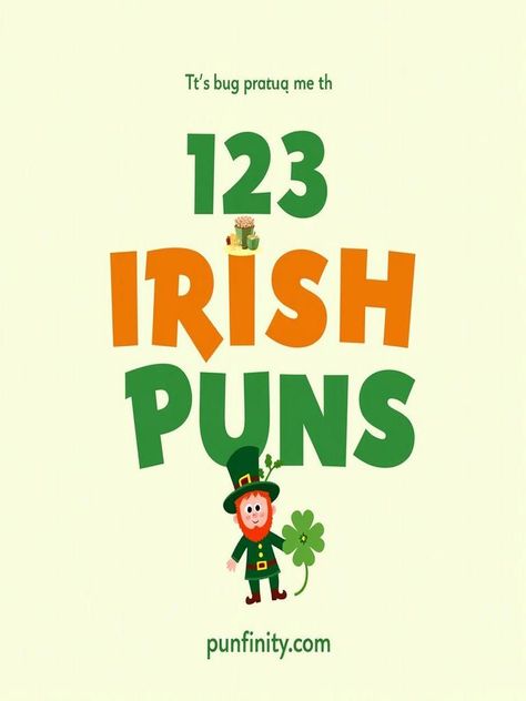 irish puns St Patricks Day Humor, Irish Puns, Irish Musicians, Science Puns, Best Puns, Irish Actors, Irish Pub, Irish Whiskey, Irish Men