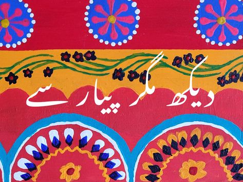 Dekh magar pyaar se. Look with love. Truck Art Painting, Pakistan Truck Art, Truck Art Pakistan, Pakistan Art, Truck Art, Easy Diy Art, Room Posters, Diy Art, Easy Diy