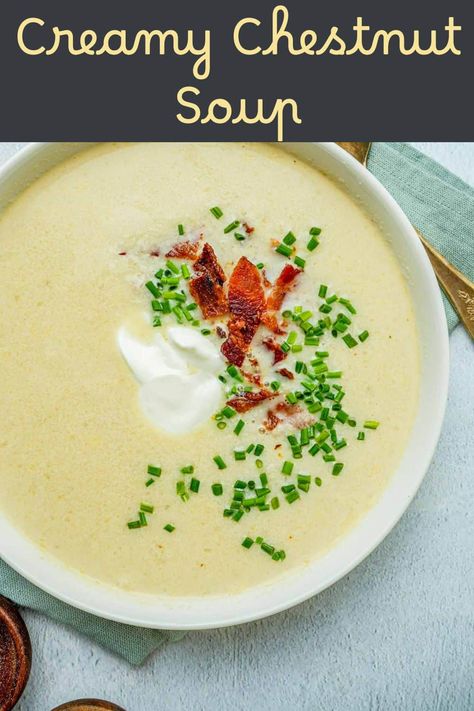 Creamy Chestnut Soup Heaven In A Bowl, Chestnut Soup, Chestnut Cream, Red Pepper Soup, Roasted Chestnuts, Potato Puree, Delicious Soup Recipes, Stuffed Pepper Soup, Cream Soup