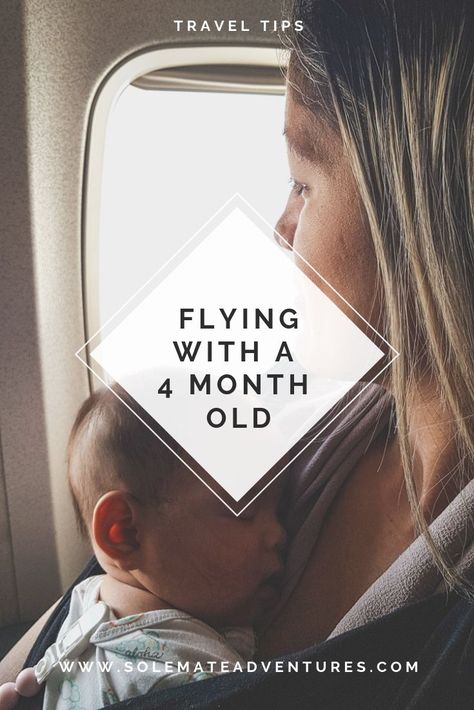 Flying with a 4 Month Old Baby - Solemate Adventures Traveling With A 4 Month Old, Travelling With A Baby, Baby Travel Hacks, Flying With Baby, Baby Passport, Travel With Baby, 4 Month Old Baby, 4 Month Baby, Flying With Kids