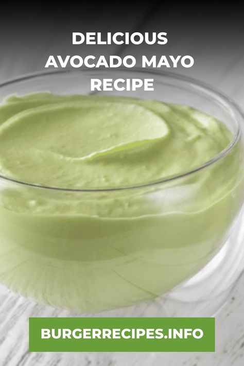 Delicious avocado mayo recipe in a clear glass bowl. Paleo Mayo Recipe, Avocado Mayonnaise Recipe, Burger King Zesty Sauce, Avocado Mayo Recipe, Avocado Mayonnaise, Burger Sauces Recipe, Avocado Mayo, Beet Burger, Ultimate Burger