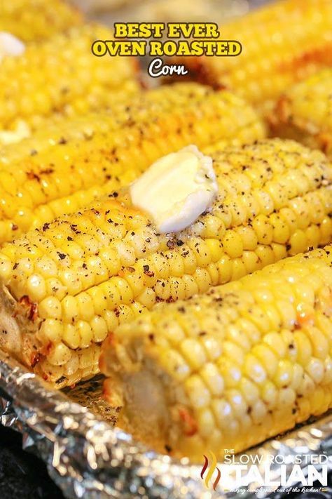 Best Ever Oven Roasted Corn is prepped and ready to go in the oven in just 10 minutes. This recipe for corn on the cob in the oven is so simple you will be making it all year long! It is utterly life altering! You have to try it. #CornOnTheCob #SummerSide Oven Roasted Corn, Grilled Corn On The Cob, The Slow Roasted Italian, Baked Corn, Roasted Corn, Corn On The Cob, Corn Recipes, Grilled Corn, Side Recipes