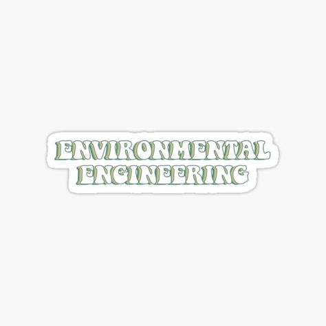 redbubble stickers! Environmental Engineer Aesthetic, Environmental Stickers, Engineering Stickers, Science Girl, Environmental Engineering, Redbubble Stickers, Aesthetic Stickers, Environmental Protection, Low Key