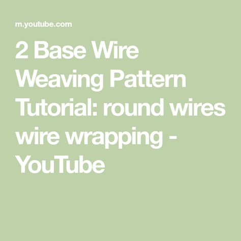 2 Base Wire Weaving Pattern Tutorial: round wires wire wrapping - YouTube Wire Weaving Patterns, Wrapping Tutorial, Wire Wrapping Tutorial, Weaving Tutorial, Diy Jewlery, Wire Work Jewelry, Gold Link, Twisted Wire, Pattern Tutorial