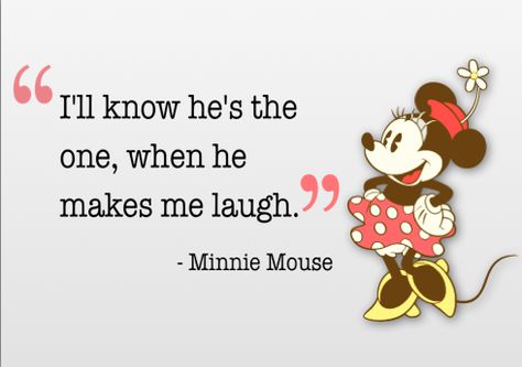 "I'll know he's the one, when he makes me laugh." -Minnie Mouse He Makes Me Laugh Quotes, Minnie Quotes, Minnie Mouse Quotes, He Makes Me Laugh, Makes Me Laugh, Disney Fine Art, Old Disney, Disney Quotes, Couple Quotes