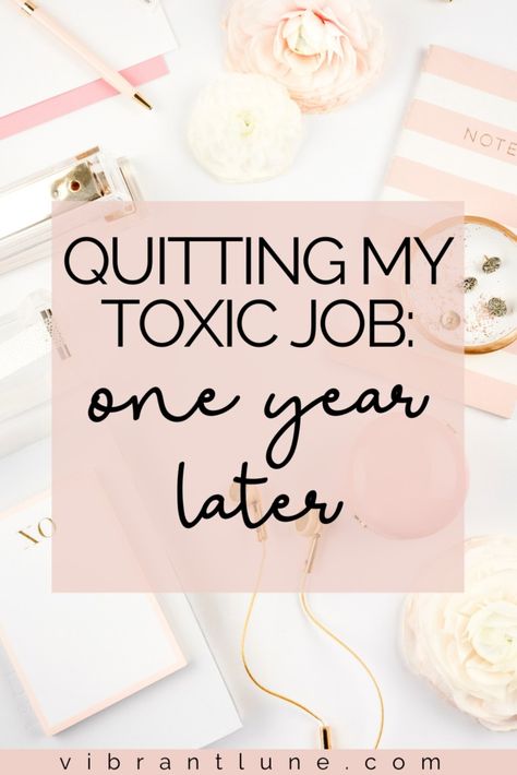 Quitting My Toxic Job: One-Year Update — indilune ♥ Toxic Job, I Am A Failure, Quitting Job, Career Vision Board, Job Quotes, I Quit My Job, Confidence Boosters, Mentally Strong, Quitting Your Job