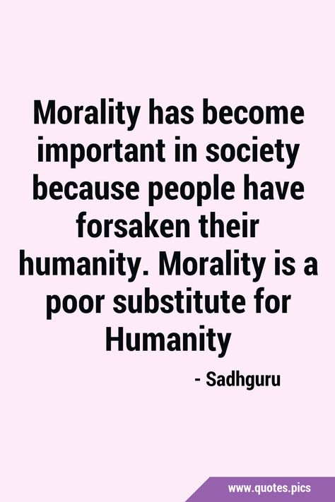 Common Humanity Quotes, Humanity Quotes Helping, Society Quotes Truths, Quotes About Society, What Society Thinks Quotes, Soul Keeper, Morals Quotes, Humanity Quotes, Quotes Pics