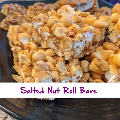 Salted Nut Roll Bars Nut Goodie Bars, Salted Nut Roll Bars, Nut Roll Bars, Salted Nut Bars, Nut Goodie, Salted Nut Roll, Salted Nut Rolls, Nut Roll, Salted Carmel