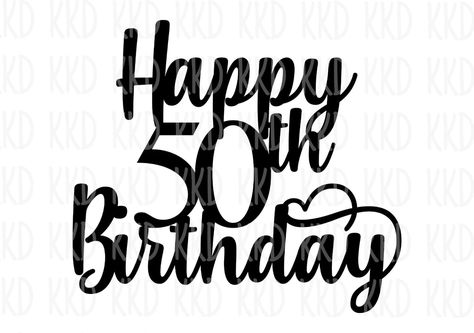 50th Birthday Clipart, 50th Birthday Svg, Birthday Images For Her, Free Cricut Images, Quote Birthday, 50th Birthday Cake Toppers, Birthday Quote, Cake Clipart, 50th Birthday Decorations