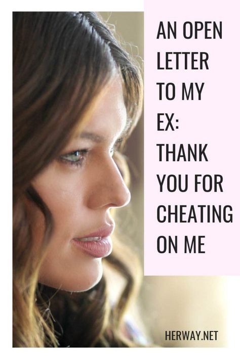 An Open Letter To My Ex: Thank You For Cheating On Me Letter To My Cheating Husband, Letter To My Ex Husband, Cheating Husband Quotes, Letter To My Ex, Cheater Quotes, Men Who Cheat, Letters To My Husband, Affair Recovery, Emotional Affair