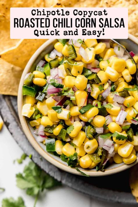 Chipotle Roasted Chili Corn Salsa, Chipotle Corn Recipe, Chipotle Corn Salsa Copycat, Copycat Chipotle Corn Salsa, Diy Chipotle Bowl, Corn Salsa Chipotle, Chipotle Corn Salsa Recipe, Roasted Chili Corn Salsa, Chili Corn Salsa