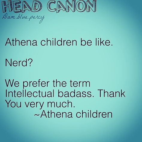 Athena Childrens are Not Nerds Children Of Athena Headcanon, Athena Cabin Headcanons, Children Of Athena, Kane Cronicals, Pjo Headcannons, Athena Cabin, Cartoon Of Yourself, Percy Jackson Head Canon, Persassy Jackson