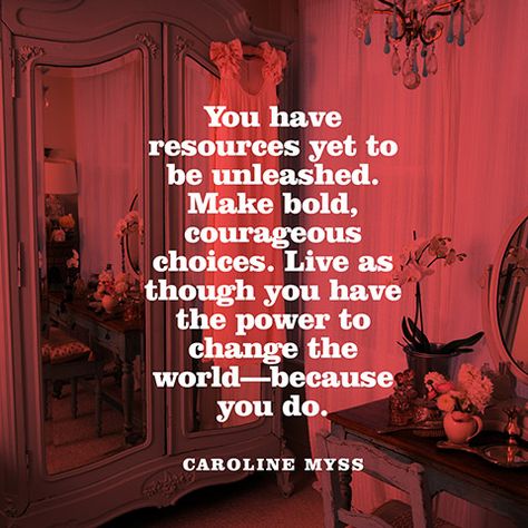 "You have resources yet to be unleashed. Make bold, courageous choices. Live as though you have the power to change the world—because you do." — Caroline Myss Carolyn Myss, Meditation Quotes Mindfulness, Caroline Myss, Super Soul Sunday, Byron Katie, A Course In Miracles, Meditation Quotes, Strong Quotes, Attitude Quotes