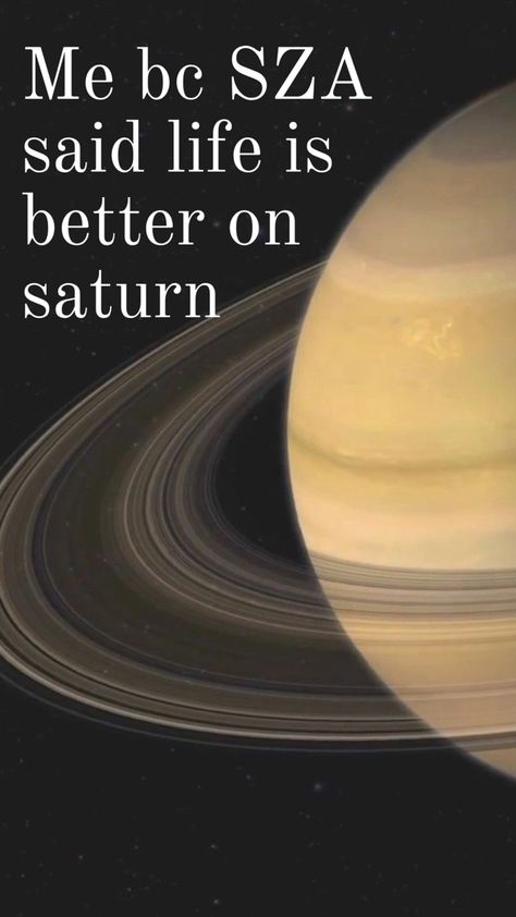 Life’s better on Saturn-SZA Lifes Better On Saturn Wallpaper, Lifes Better On Saturn, Sza Saturn Pics, Sza Singer, Future Room, Music Poster Design, Samsung Wallpaper, Heartfelt Quotes, Wallpaper Iphone Cute