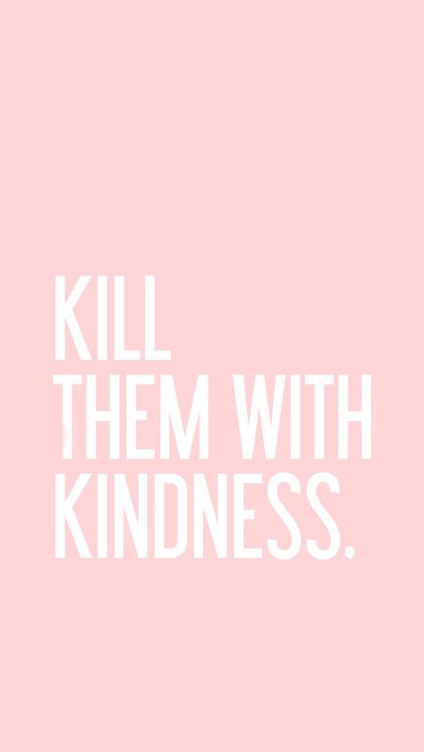 Iphone 7 Wallpaper Backgrounds, Tumblr Quotes Wallpaper, Kill Them With Kindness, Cute Iphone Wallpaper Tumblr, Frases Tumblr, Wallpaper Tumblr, Quote Backgrounds, 背景 シンプル, Tumblr Quotes