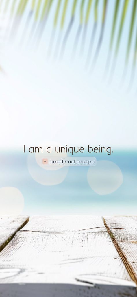 I am a unique being. 

From the I am app: https://iamaffirmations.app/download I Am Unique, I Am, I Am Amazing, Affirmations, Orange, Quick Saves