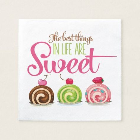 Cupcakes The Best Things in Life Are Sweet Quote Napkin Candy Themed Room, Inspiring Food Quotes, Papas Birthday, Baking Poster, Nursing Home Week, Cake Logos, Dessert Quotes, Cupcake Quotes, Tea Time Illustration