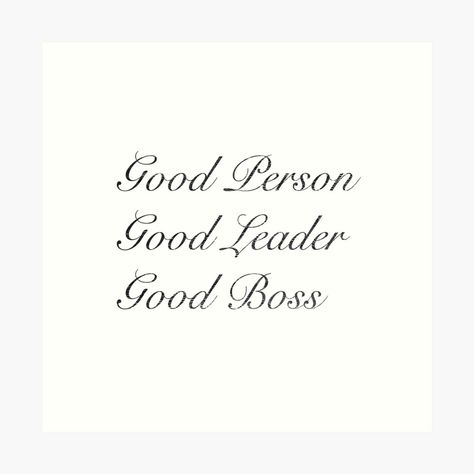 Get my art printed on awesome products. Support me at Redbubble #RBandME: https://www.redbubble.com/i/art-print/Good-Person-Good-Leader-Good-Boss-Office-Quote-Workplace-Poster-Boss-Quote-Gift-for-Boss-by-BilgePaksoylu/71001328.1G4ZT?asc=u Good Leader, Office Quote, Good Boss, Gift For Boss, Boss Office, Office Quotes, Good Person, Boss Quotes, Gifts For Boss