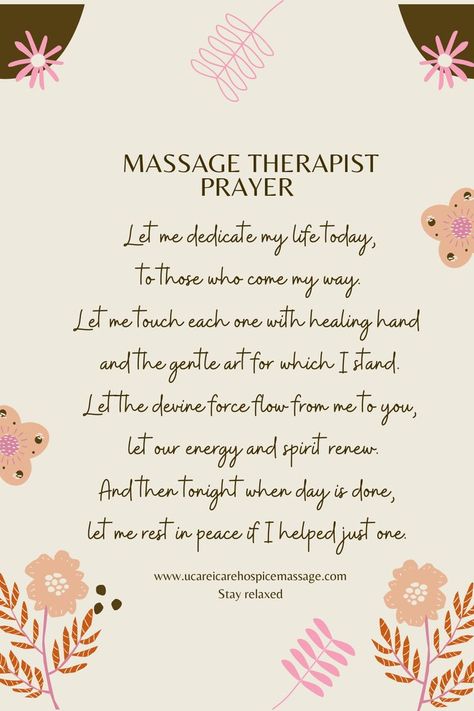 A special prayer to all the massage therapists out there who help create peace and relaxtion with just a simple touch. Thank you for your healing hands. Massage Therapist Quotes, Massage Therapy Career, Massage Therapy Quotes, Massage Room Decor, Holistic Massage, Massage Marketing, Massage Therapy Rooms, Massage Pictures, Massage Quotes