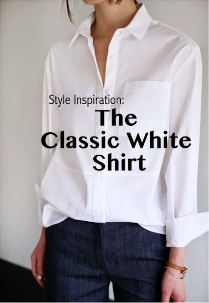 Style Inspiration: The Classic White Shirt Style Inspiration Classic, White Shirt Outfits, White Shirt Blouse, Classic White Shirt, White Blouses, Looks Chic, 가을 패션, White Shirts, White Blouse