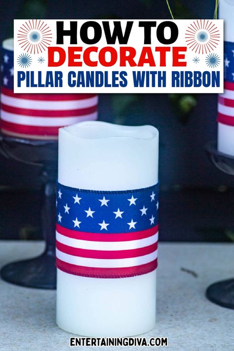 How To Decorate Pillar Candles With Ribbon | 4th of July Celebration Decorating Pillar Candles, Candle Pillars Decor, Candles With Ribbon, Easy Homemade Candles, Patriotic Table Decor, Pillar Candle Decor, Candle Ribbon, Easy Party Decorations, Diy Table Decor