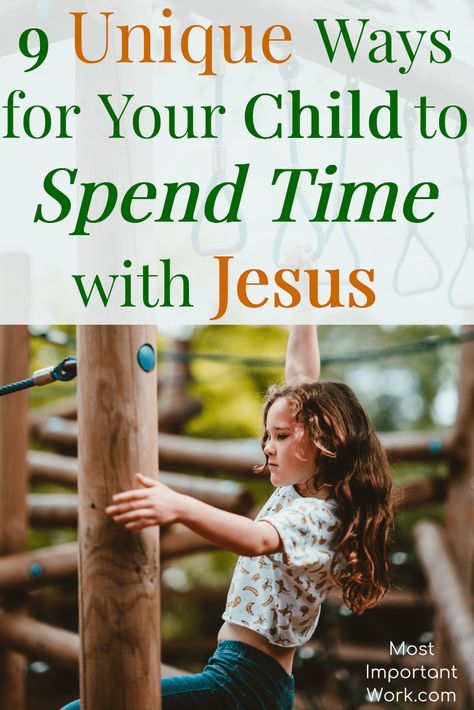 9 Unique Ways for Your Child to Spend Time with Jesus | Christian Parenting | Raising Godly Children | Bible | Prayer | Tips | Ideas | MostImportantWork.com Christian Kids Activities, Kids Faith, Biblical Parenting, Raising Godly Children, Children Activities, Bible Study For Kids, Parenting Ideas, Family Ideas, Christian Kids