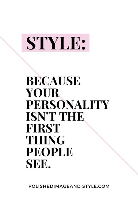 BECAUSE YOUR PERSONALITY ISN'T THE FIRST THING PEOPLE SEE | POLISHED IMAGE AND STYLE | Style opens the doors of opportunity, dress how you want someone to treat you! #stylequote #personalstyle Stylist Quotes Fashion, Fashion Stylist Questionnaire, Personal Image Style, Personal Style Words, Personal Styling Service, Style Description Words, Style Inspiration Quotes, Image Consultant Aesthetic, Personal Stylist Services