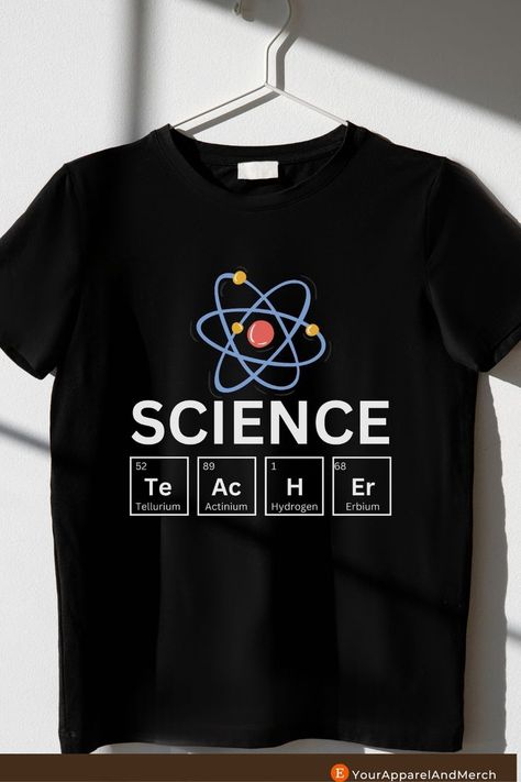 A science teacher shirt stated "science teacher" with a science atoms graphic, the word teacher is made up of elements in periodic table. Science Tshirt Design, Science T Shirts, Chemistry Teacher Gift, Science Tee Shirts, Science Teacher Tshirts, Chemistry Periodic Table, Science Teacher Shirt, Chemistry Teacher, Science Teacher