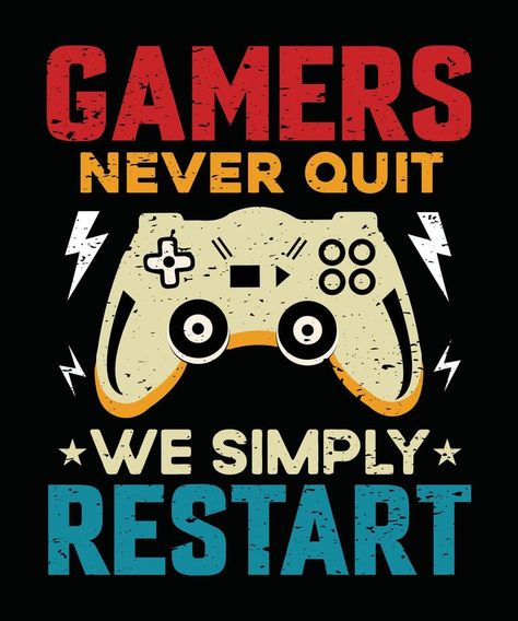 Gamers Never Quit We Simply Restart Gaming T Shirt Design T Shirt Picture Design, Gamer Shirt Design, Gamer Tshirt Design, Gaming Quotes Inspirational, Gaming Tshirts Design, Gaming T Shirt Designs, Pubg Tshirt, Aesthetic T Shirt Design, T Shirt Text Design